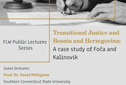 FLW Public Lectures Series: Transitional Justice and Bosnia nd Herzegovina: A Case Study of Foča and Kalinovik