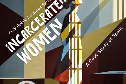 FLW Public Lecture Series: Incarcerated Women: A Case Study of Spain